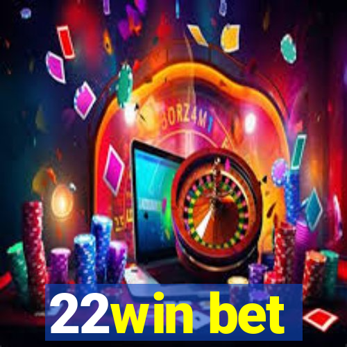 22win bet